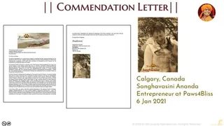 A graphic slide titled "|| Commendation Letter ||" in red serif capitals on a cream background, with a small circular inset portrait of a smiling saffron-robed sadhu with a turban in the top right corner. Two document scans sit on the left: a letter on letterhead with a Paws4Bliss logo and printed signatures. Beside them a photograph shows a smiling woman with long hair holding a small brown dog, with a signature block below. On the right, large text reads Calgary, Canada, Sanghavasini Ananda, Entrepreneur at Paws4Bliss, 6 Jan 2021. The bottom edge carries a copyright line in grey.