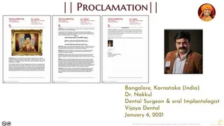 A slide titled Proclamation in white letters on a dark background. Three white document pages on the left show red letterhead reading Vijaya Dental, Dr. Nakkul, with Sanskrit and English text and a framed portrait of a deity-like figure with a crown on the first page. On the right, a photograph shows a smiling man with short dark hair in a light brown jacket over a dark shirt, beside a signature, with yellow text giving location and profession. The people count is one physical person, and no a person candidate is visible in the scene.